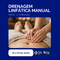 22 a 24 de Junho | Porto - Drenagem Linfática Manual