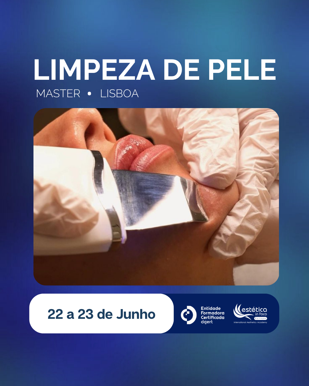 22 e 23 de Junho | Lisboa | Master em Limpeza de Pele